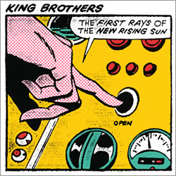 KING BROTHERS uTHE FIRST RAYS OF THE NEW RISING SUNv