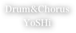 Drum&Chorus
YoSHi