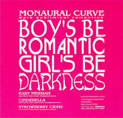 BOY'S BE ROMANTIC GIRL'S BE DARKNESS