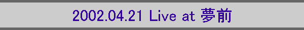 2002.04.21 Live at O
