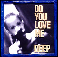 DEEP:DO YOU LOVE ME