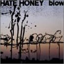HATE HONEY:blow